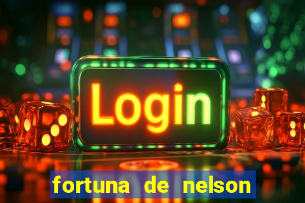 fortuna de nelson wilians advogados